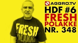 HDF  FRESH POLAKKE HALT DIE FRESSE 06 NR 348 OFFICIAL HD VERSION AGGROTV [upl. by Glennie419]