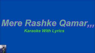 Mere Rashke Qamar Original Karaoke With Lyrics [upl. by Nodnnarb566]