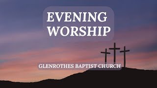 Sun 10th November  Evening Worship  Glenrothes Baptist Church [upl. by Akselaw]