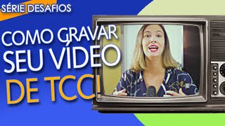 COMO GRAVAR SEU VÍDEO DE TCC DICAS PRÁTICAS e FÁCEIS para o seu vídeo ficar ÓTIMO [upl. by Reddy]