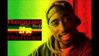 2Pac Version Reggae Remix [upl. by Lalib]