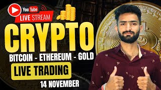 Live Crypto and forex Trading  Bitcoin Live Trading  Gold Live Trading  14 november 2024 🤑 [upl. by Eldreda]