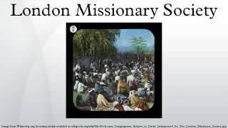 London Missionary Society [upl. by Rayford]