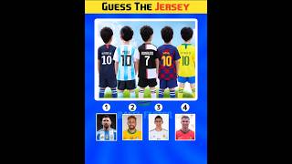 You can guess the jersey  Football quiz Football Players  quiz football messi cr7 shorts [upl. by Sairu262]