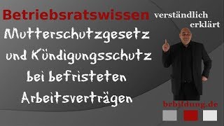 Mutterschutzgesetz und Kündigungsschutz bei befristeten Arbeitsverträgen [upl. by Leehar]