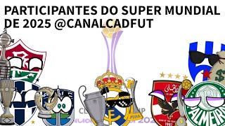 Participantes do Super Mundial de 2025 by canalcadfut [upl. by Scharaga]