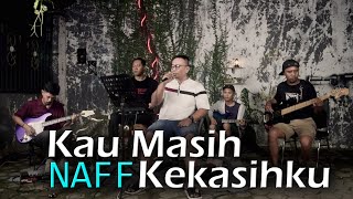 Kau Masih Kekasihku  Naff quot Live Qinata quot [upl. by Nicolina]