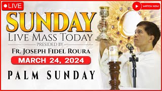 SUNDAY FILIPINO LIVE MASS TODAY ONLINE  PALM  MARCH 24 2024  REV FR JOSEPH FIDEL ROURA [upl. by Nodanrb]