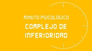 MINUTO PSICOLÓGICO  Complejo de inferioridad [upl. by Jordanna]