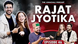 Jyotika and Rajat  The Himachali Podcast  Episode 46  JyotikaRajat [upl. by Nileek]