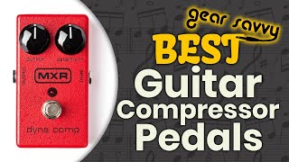 Best Guitar Compressor Pedals 🎸 2021 Guide  Gear Savvy [upl. by Otina653]