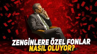 Zenginlere Özel Fonlar Nasıl Oluyor [upl. by Ardnoid98]