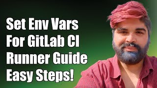How to Set Global Environment Variables for GitLab CI Runner A Complete Guide [upl. by Oaht]