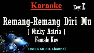 Remang Remang dirimu Karaoke Nicky Astria Nada Wanita Cewek Female key E Low key Nada Rendah [upl. by Eliak]