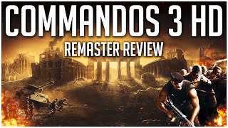 Commandos 3 HD Remaster Review [upl. by Inacana]