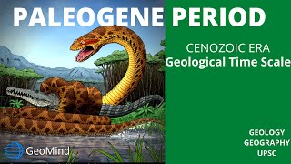 Paleogene Period Part1  Geological Time Scale  Cenozoic Era  Geology  Geography  UPSC  IFoS [upl. by Ailsun199]