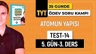 📌ATOMUN YAPISI l 5GÜN 3 DERS l TEST  14 l TYT ÖDEV  SORU KAMPI [upl. by Rogerson]