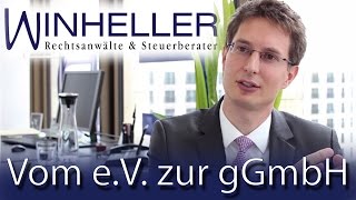 Vom eV zur gGmbH gemeinnützige GmbH  Welche Gründe sprechen für eine gGmbH [upl. by Haslam185]