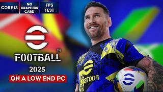 eFootball 2025 on Low End PC  NO Graphics Card  i3 [upl. by Desirae510]