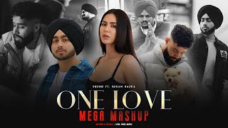 One Love  Mega Mashup  Shubh FtSonam Bajwa  Ap Dhillon  Latest Punjabi Song 2024  Soul Vibes [upl. by Winters]