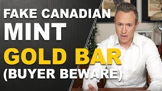 FAKE Canadian Mint Gold Bar Buyer Beware [upl. by Theodor]