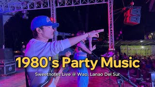 1980s Party Music  Sweetnotes Live  Wao Lanao Del Sur [upl. by Noryv]