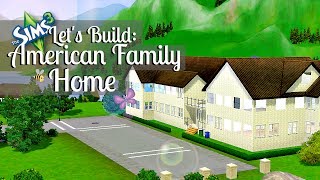 Lets Build American Family Home for The Sims 3 [upl. by Htilil]