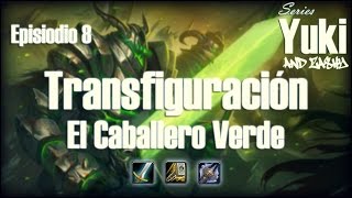 Transfiguraciones  Caballero Verde  Episodio 8 [upl. by Ynohtnael321]