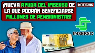 Pensiones en España ¡Nueva ayuda del IMSERSO de la que podrán beneficiarse millones de pensionistas [upl. by Arde]