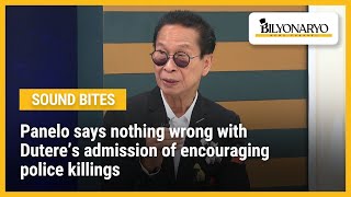 Panelo says nothing wrong with Dutere’s admission of encouraging police killings [upl. by Pippo983]