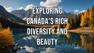 Exploring Canadas rich diversity and beauty [upl. by Ilram857]