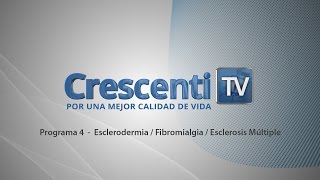 Esclerodermia  Fibromialgia  Esclerosis Múltiple  Crescenti TV  Programa 4 [upl. by Kirtap]