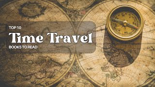 Top 10 Time Travel Books To Read [upl. by Peadar198]