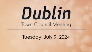 Dublin Town Council Meeting of July 9 2024 [upl. by Harwill723]