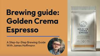 Brewing with James Hoffmann Golden Crema Espresso [upl. by Engud]