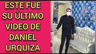 EL ÚLTIMO VÍDEO EN VIVO DE DANIEL URQUIZA [upl. by Suertemed]