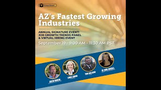 AZ Fastest Growing Industries Job Growth Trends Panel amp Hiring Event [upl. by Mariska752]