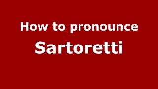 How to pronounce Sartoretti ItalianItaly  PronounceNamescom [upl. by Naval]