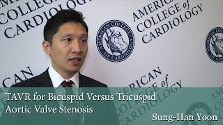 ACC 2017 TAVR for Bicuspid Versus Tricuspid Aortic Valve Stenosis  Dr SungHan Yoon [upl. by Aires]