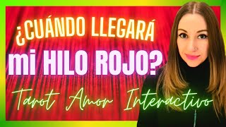 💘¿CUÁNDO LLEGARÁ MI HILO ROJO💘 TAROT AMOR INTERACTIVO ♾️Atemporal [upl. by Llorrac]