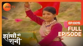 Manu ने मंगवाई अंग्रेजों से माफ़ी  Jhansi Ki Rani  Full Ep  15  Zee TV [upl. by Cathy161]