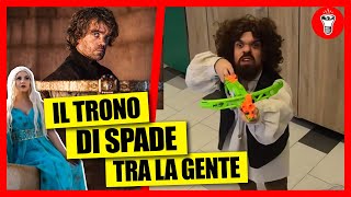 Game of Thrones  Il Trono di Spade TRA LA GENTE  Candid Camera  theShow [upl. by Nolte]