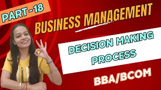 Business Management  Decision Making Process  BBA  Bcom  NEP  Part  18  bbabcom [upl. by Charlie26]