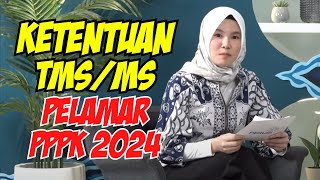 RESMI Ketentuan TMSMS Pelamar PPPK 2024 pada Pendaftaran PPPK 2024 [upl. by Ecerahs511]