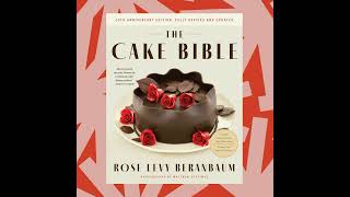 In a new version of The Cake Bible Rose Levy Beranbaum updates a culinary classic [upl. by Tifanie134]