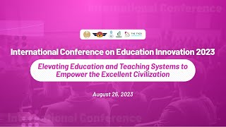 ICEI 2023  Elevating Education amp Teaching Systems to Empower the Excellent Civilization [upl. by Aklim700]