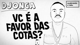 DJONGA E AS COTAS RACIAIS shorts [upl. by Aititel509]