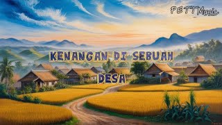 P E T T Music  Kenangan Di Sebuah Desa Official Lirik Video [upl. by Douville]