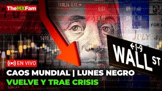 LUNES NEGRO EL COLAPSO DEL SISTEMA FINANCIERO GLOBAL HA COMENZADO  TheMXFam [upl. by Sidwell]