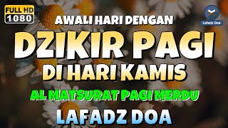 DZIKIR PAGI di HARI KAMIS PEMBUKA PINTU REZEKI  ZIKIR PEMBUKA PINTU REZEKI  Dzikir Mustajab Pagi [upl. by Seadon]